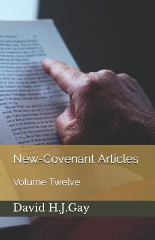 New-Covenant Articles: Volume Twelve