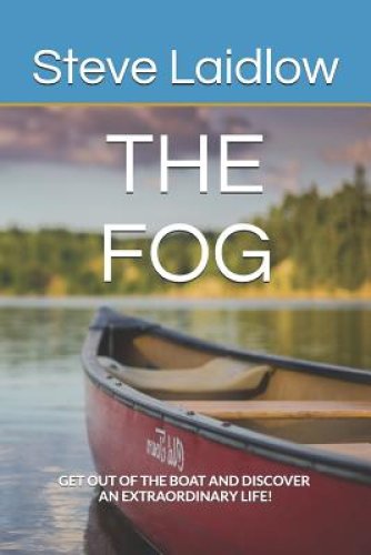 The FOG: 'Get out of the Boat and Discover an Extraordinary Life!'