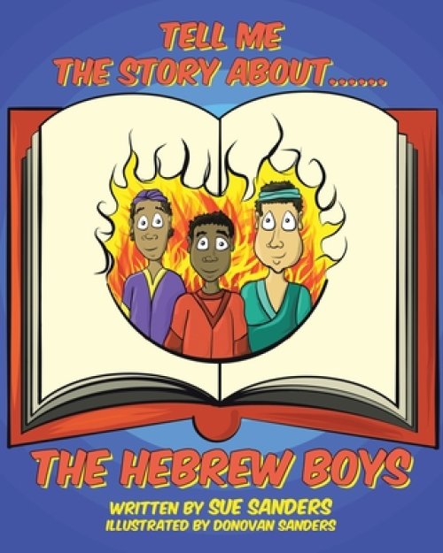 Tell Me The Story About.... The Hebrew Boys