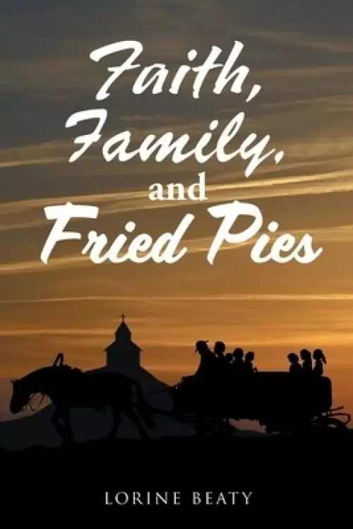 Faith, Family, and Fried Pies