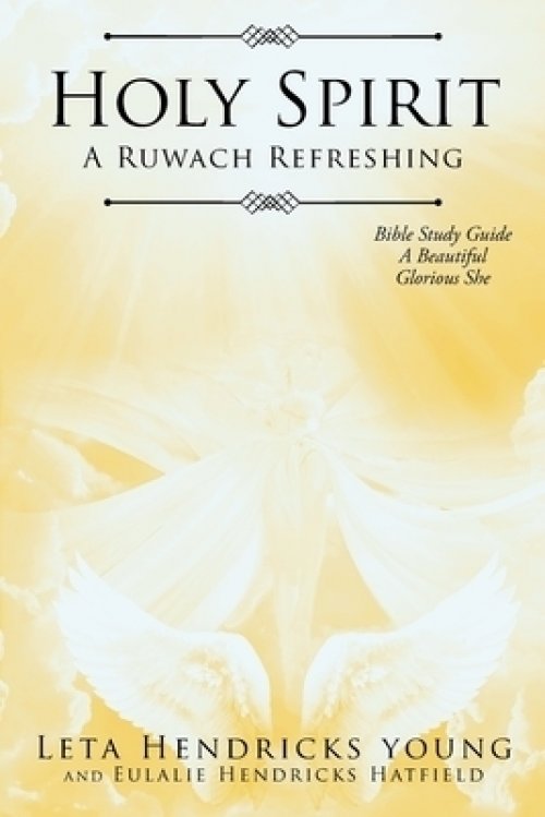 Holy Spirit: A Ruwach Refreshing: Bible Study Guide: A Beautiful Glorious She