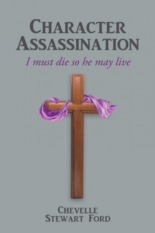 Character Assassination: I must die so he may live