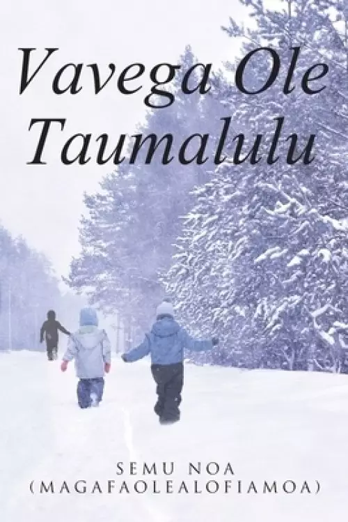 Vavega Ole Taumalulu: A True Story of the Winter Miracle