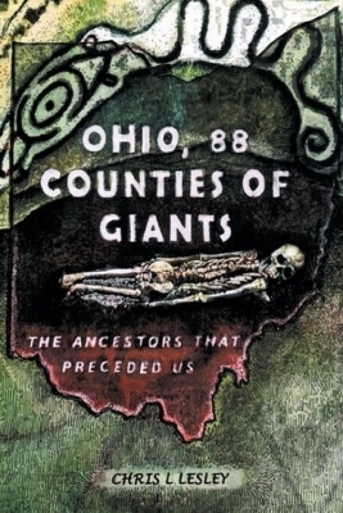 OHIO, 88 COUNTIES OF GIANTS: The Ancestors That Preceded Us