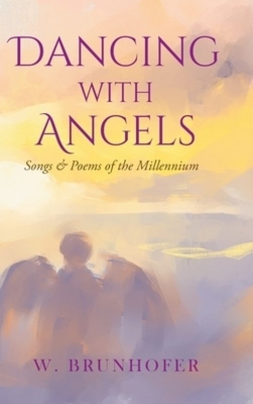 Dancing with Angels: Songs and Poems of the Millennium