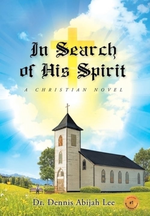 In Search of His Spirit: A Christian Novel