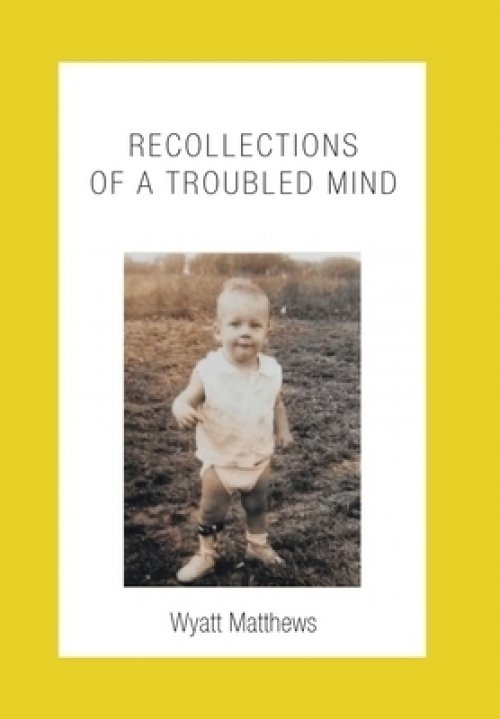 Recollections of a Troubled Mind