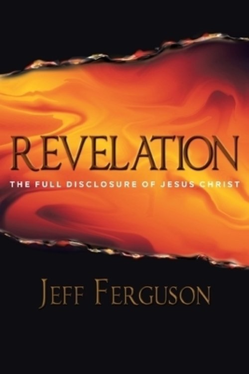 Revelation: The Full Disclosure of Jesus Christ