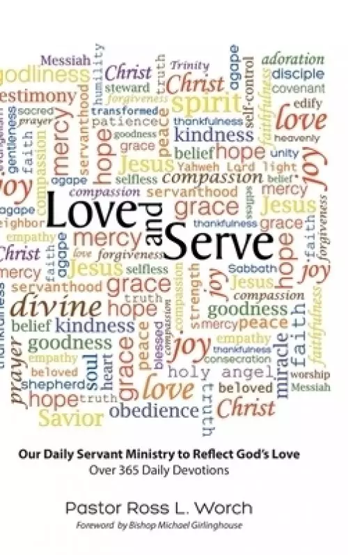 Love and Serve: Our Daily Servant Ministry to Reflect God's Love: Over 365 Daily Devotions