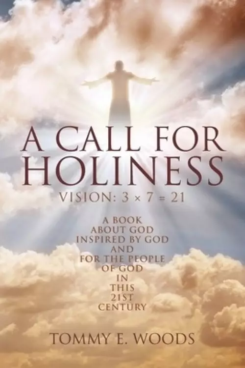 A Call for Holiness: Vision: 3 x 7 = 21