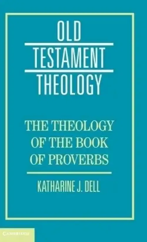 The Theology of the Book of Proverbs