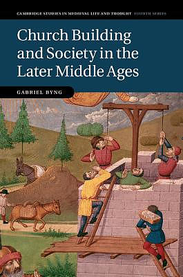 Church Building And Society In The Later Middle Ages