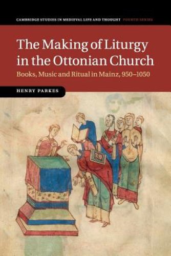 Making Of Liturgy In The Ottonian Church