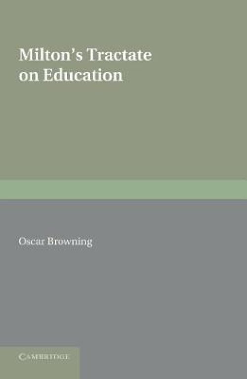 Milton's Tractate on Education: A Facsimile Reprint from the Edition of 1673. Edited with an Introduction and Notes