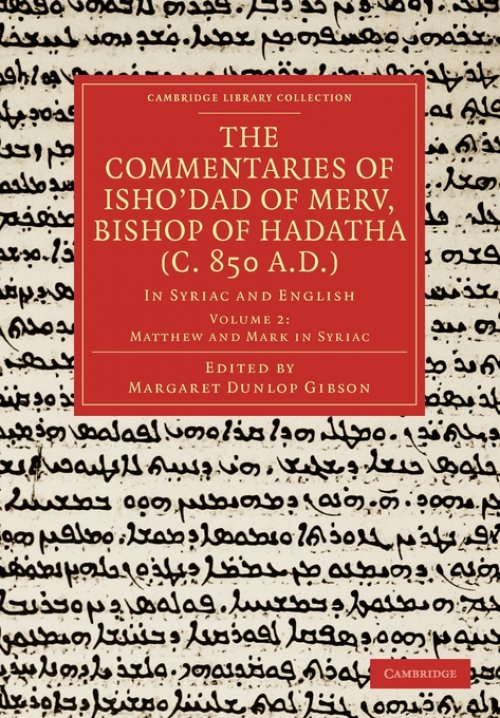 The Commentaries of Isho'dad of Merv, Bishop of Hadatha (c. 850 a.D.)