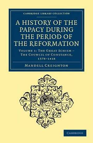 A History of the Papacy During the Period of the Reformation