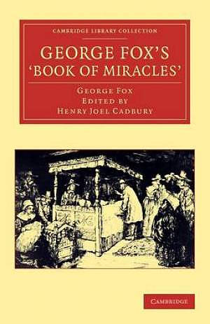 George Fox's 'Book of Miracles'