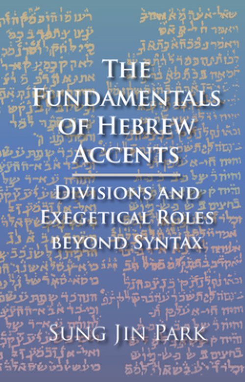 The Fundamentals of Hebrew Accents