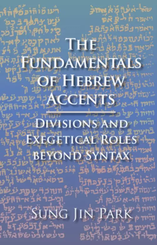 The Fundamentals of Hebrew Accents