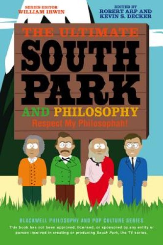 The Ultimate South Park and Philosophy