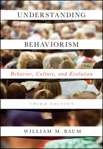 Understanding Behaviorism – Behavior, Culture, and Evolution, Third Edition