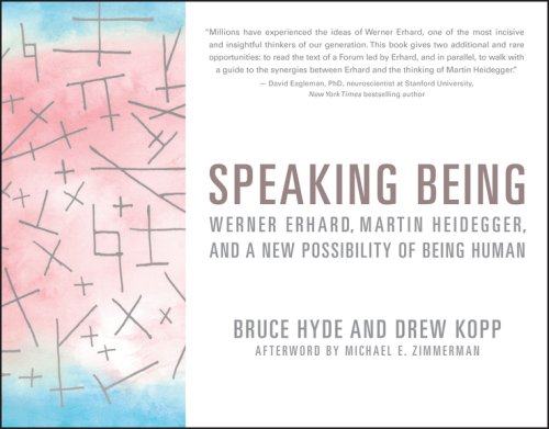 Speaking Being – Werner Erhard, Martin Heidegger, and a New Possibility of Being Human