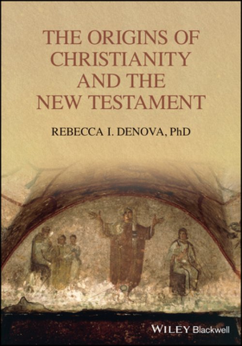 The Origins of Christianity and the New Testament