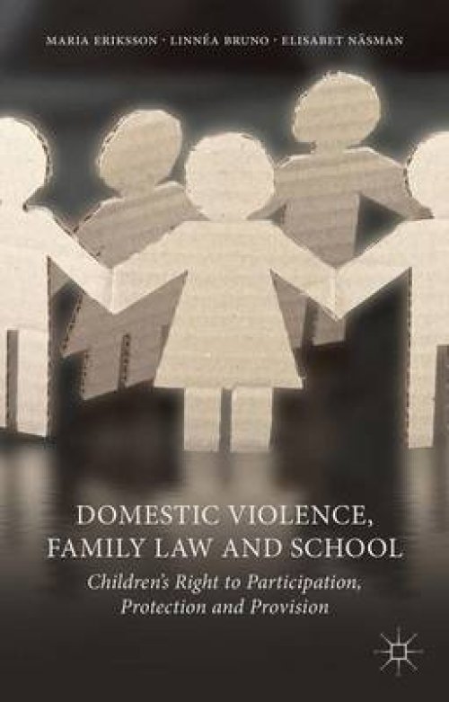 Domestic Violence, Family Law and School: Children's Right to Participation, Protection and Provision