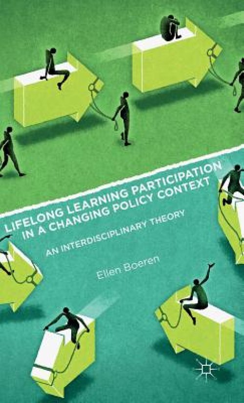 Lifelong Learning Participation in a Changing Policy Context : An Interdisciplinary Theory