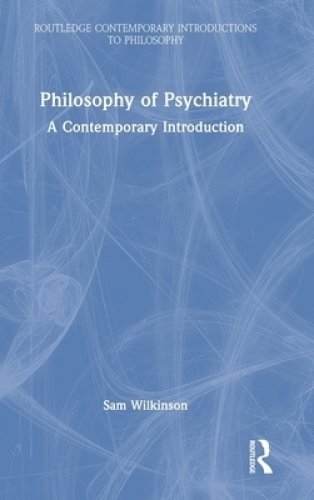 Philosophy of Psychiatry: A Contemporary Introduction