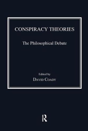 Conspiracy Theories: The Philosophical Debate