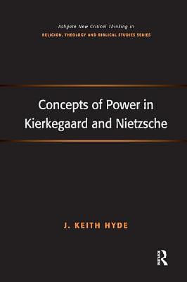 Concepts of Power in Kierkegaard and Nietzsche