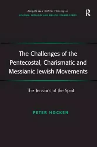 The Challenges of the Pentecostal, Charismatic and Messianic Jewish Movements