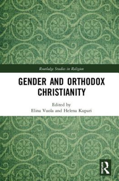 Orthodox Christianity and Gender: Dynamics of Tradition, Culture and Lived Practice