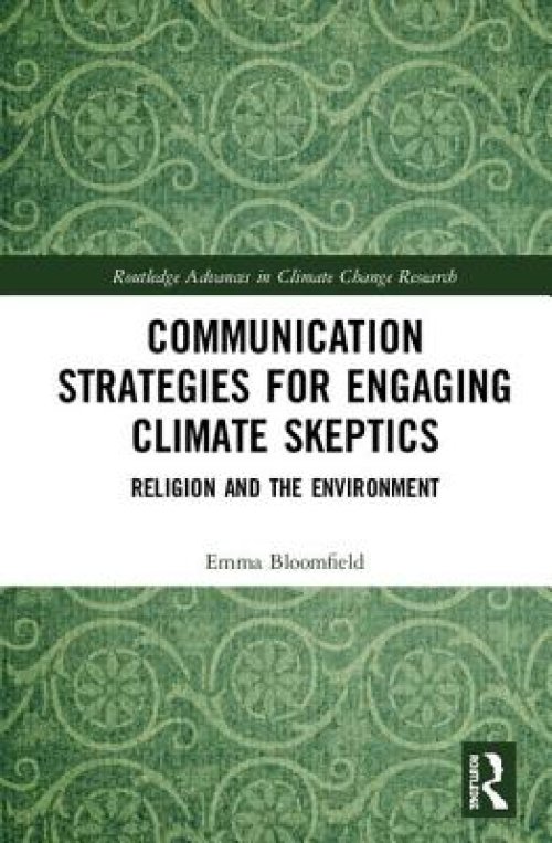 Communication Strategies for Engaging Climate Skeptics: Religion and the Environment