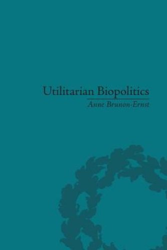 Utilitarian Biopolitics: Bentham, Foucault and Modern Power