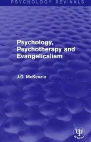 Psychology, Psychotherapy and Evangelicalism