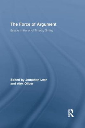 The Force of Argument: Essays in Honor of Timothy Smiley