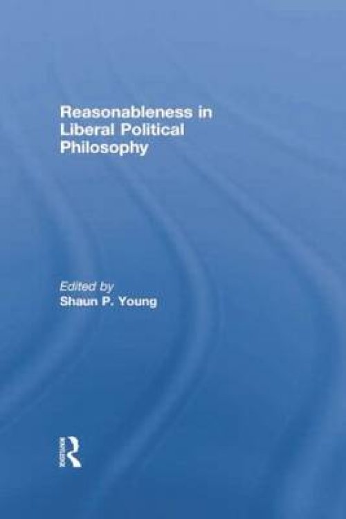 Reasonableness in Liberal Political Philosophy