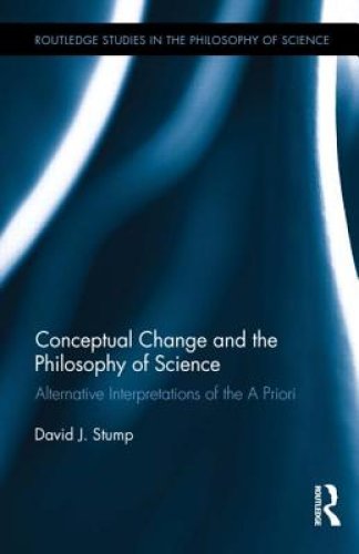 Conceptual Change and the Philosophy of Science: Alternative Interpretations of the A Priori