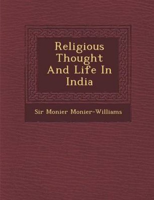 Religious Thought And Life In India