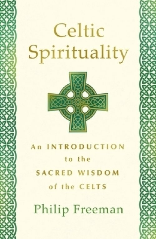 Celtic Spirituality: An Introduction to the Sacred Wisdom of the Celts