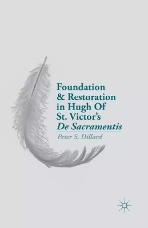 Foundation and Restoration in Hugh of St. Victor's De Sacramentis