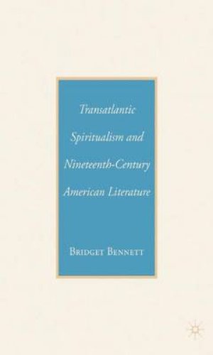 Transatlantic Spiritualism and Nineteenth-Century American Literature