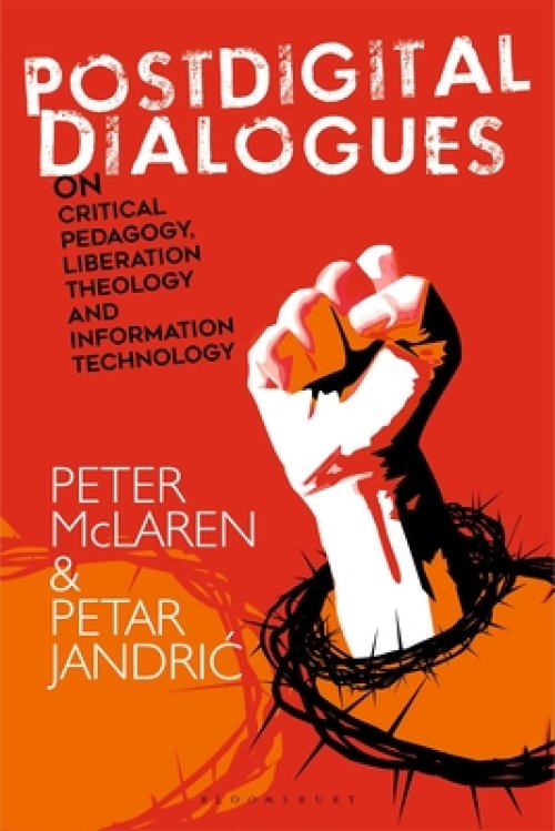 Postdigital Dialogues on Critical Pedagogy, Liberation Theology and Information Technology