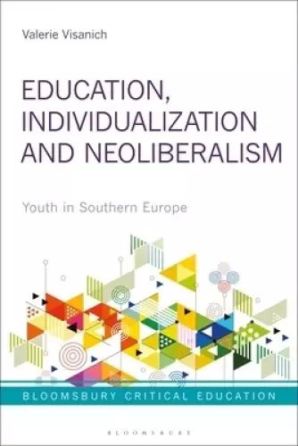 Education, Individualization and Neoliberalism: Youth in Southern Europe