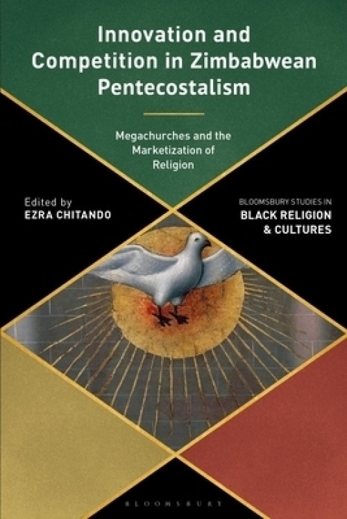 Innovation and Competition in Zimbabwean Pentecostalism: Megachurches and the Marketization of Religion