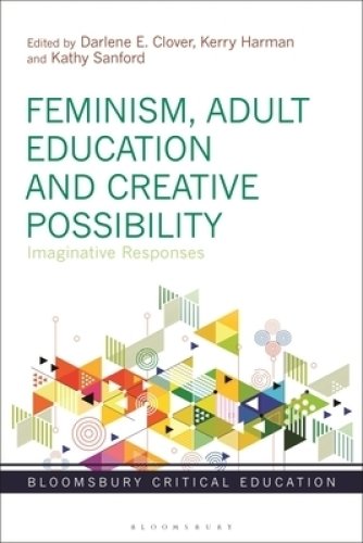 Feminism, Adult Education and Creative Possibility: Imaginative Responses