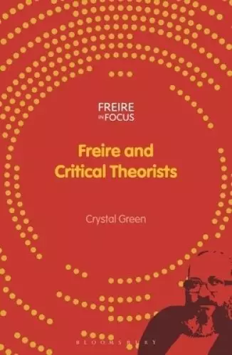 Freire and Critical Theorists