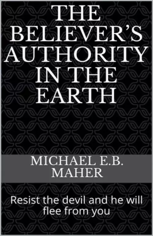 The Believer's Authority in the Earth